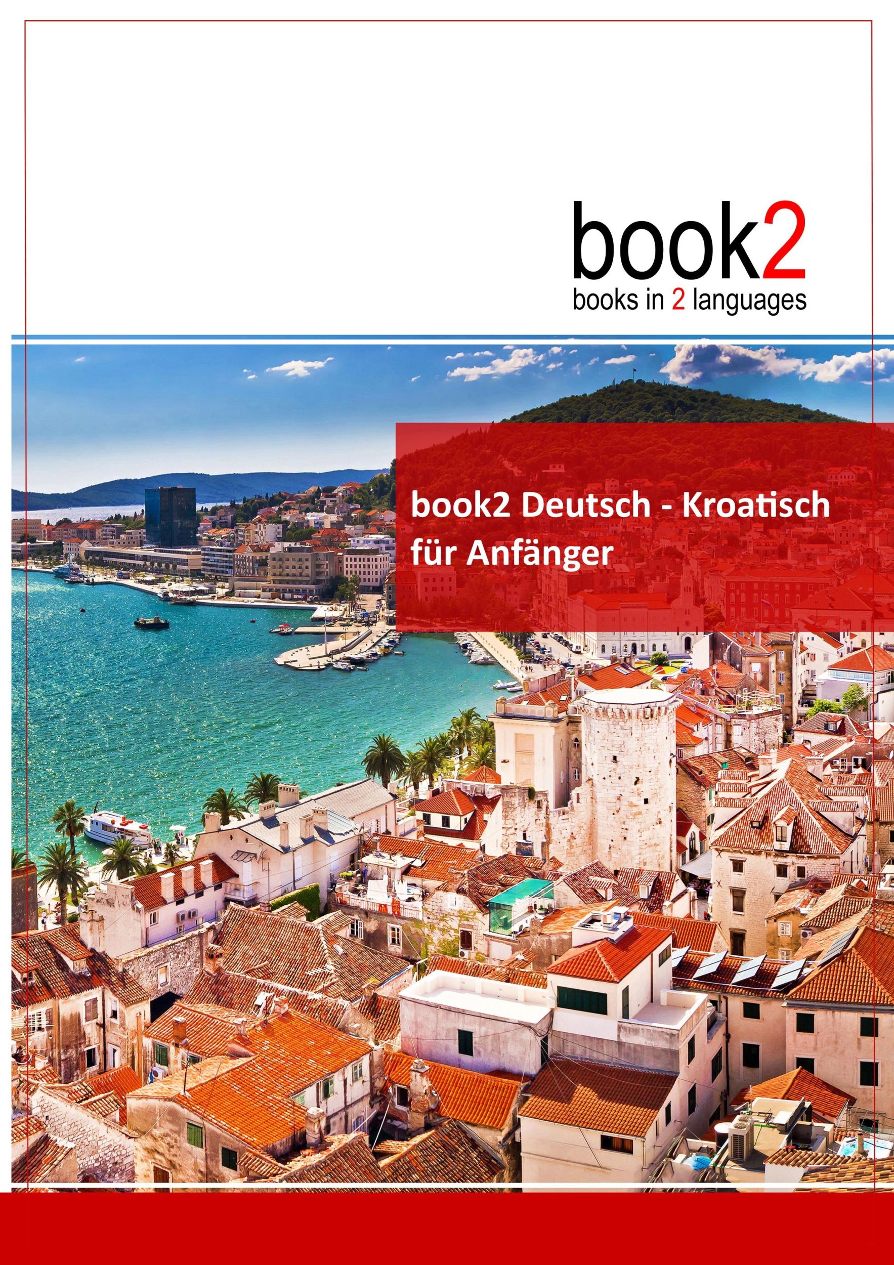 Cover: 9783938141175 | book2 Deutsch - Kroatisch für Anfänger | Ein Buch in 2 Sprachen | Buch