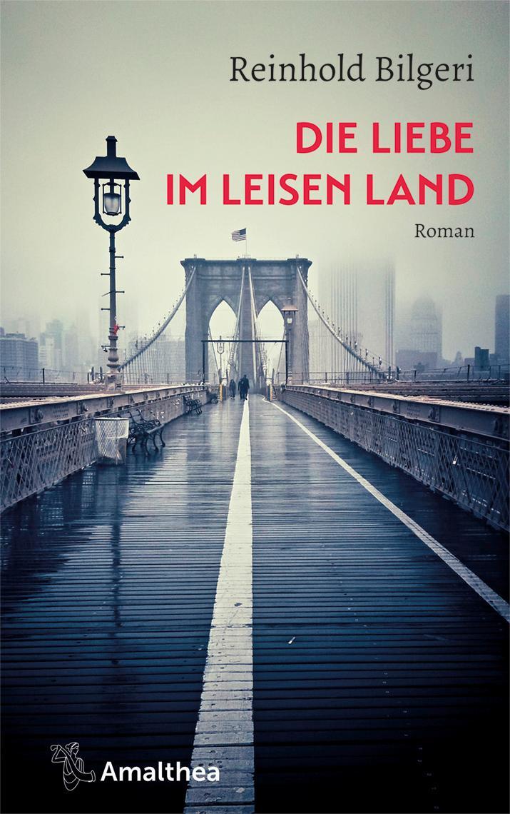 Cover: 9783990501979 | Die Liebe im leisen Land | Roman | Reinhold Bilgeri | Buch | 208 S.