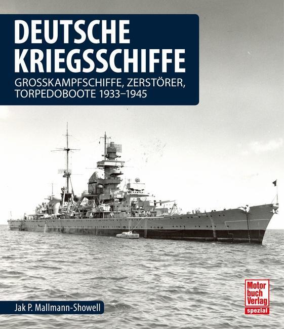 Cover: 9783613041516 | Deutsche Kriegsschiffe | Jak P. Mallmann-Showell | Buch | 160 S.