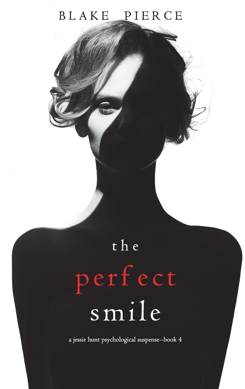 Cover: 9781094389769 | The Perfect Smile (A Jessie Hunt Psychological Suspense...