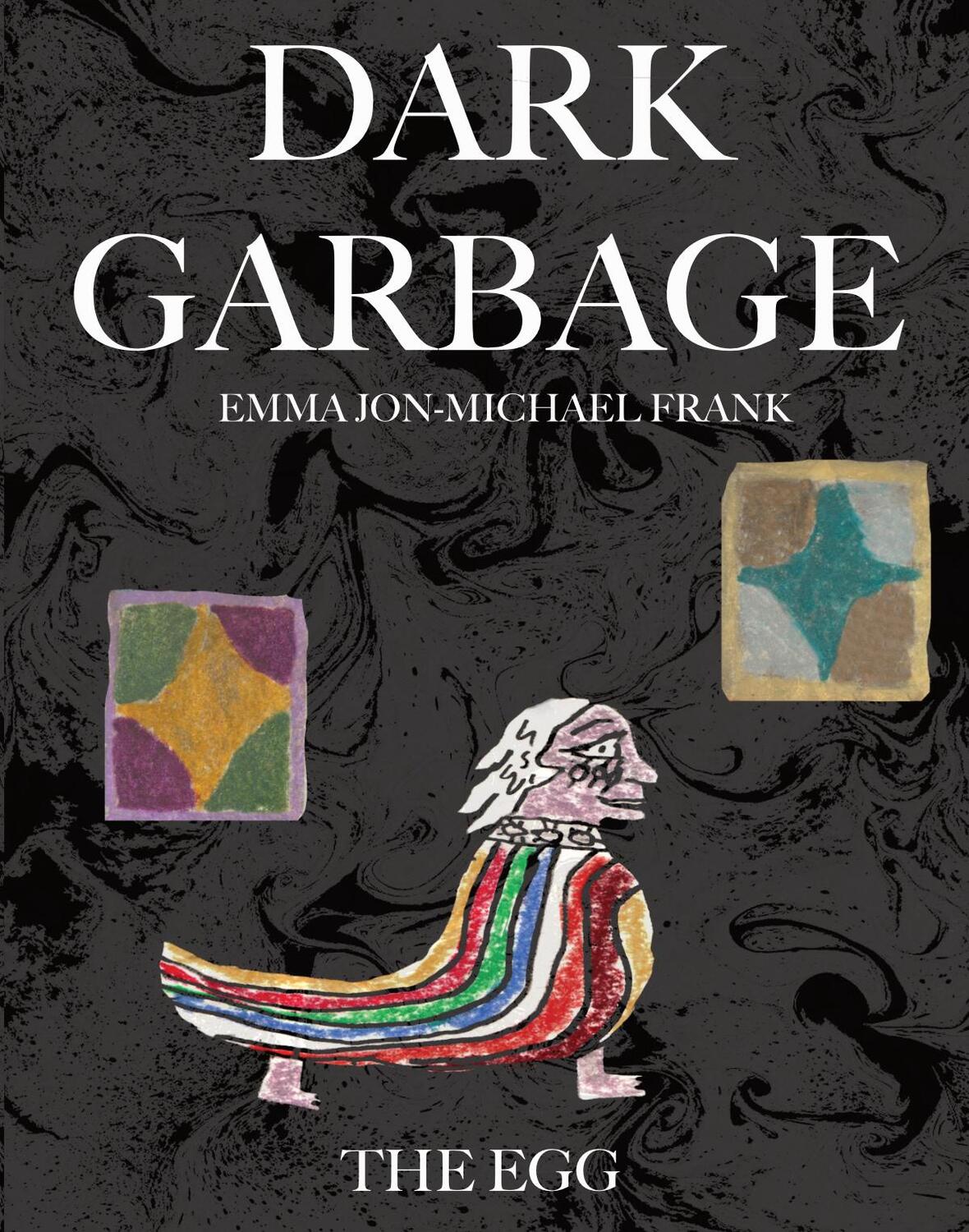 Cover: 9781942801214 | Dark Garbage &amp; The Egg | Emma Jon-Michael Frank | Taschenbuch | 2023