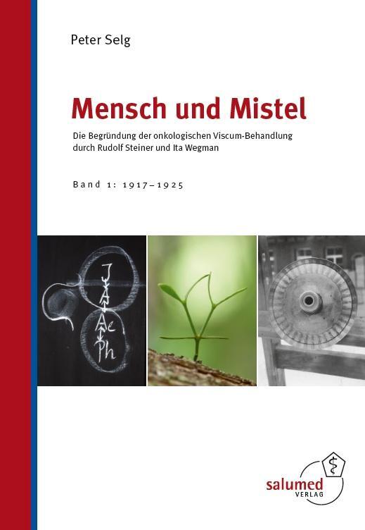 Cover: 9783981553574 | Mensch und Mistel | Peter Selg | Buch | 467 S. | Deutsch | 2016