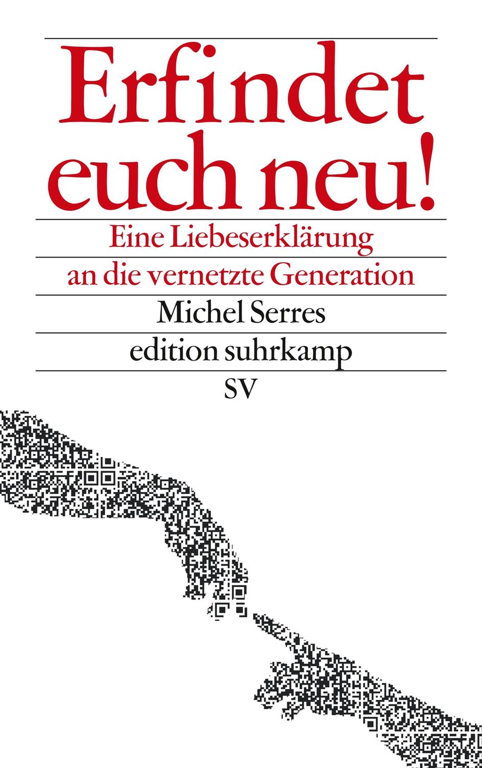 Cover: 9783518071175 | Erfindet euch neu! | Eine Liebeserklärung an die vernetzte Generation