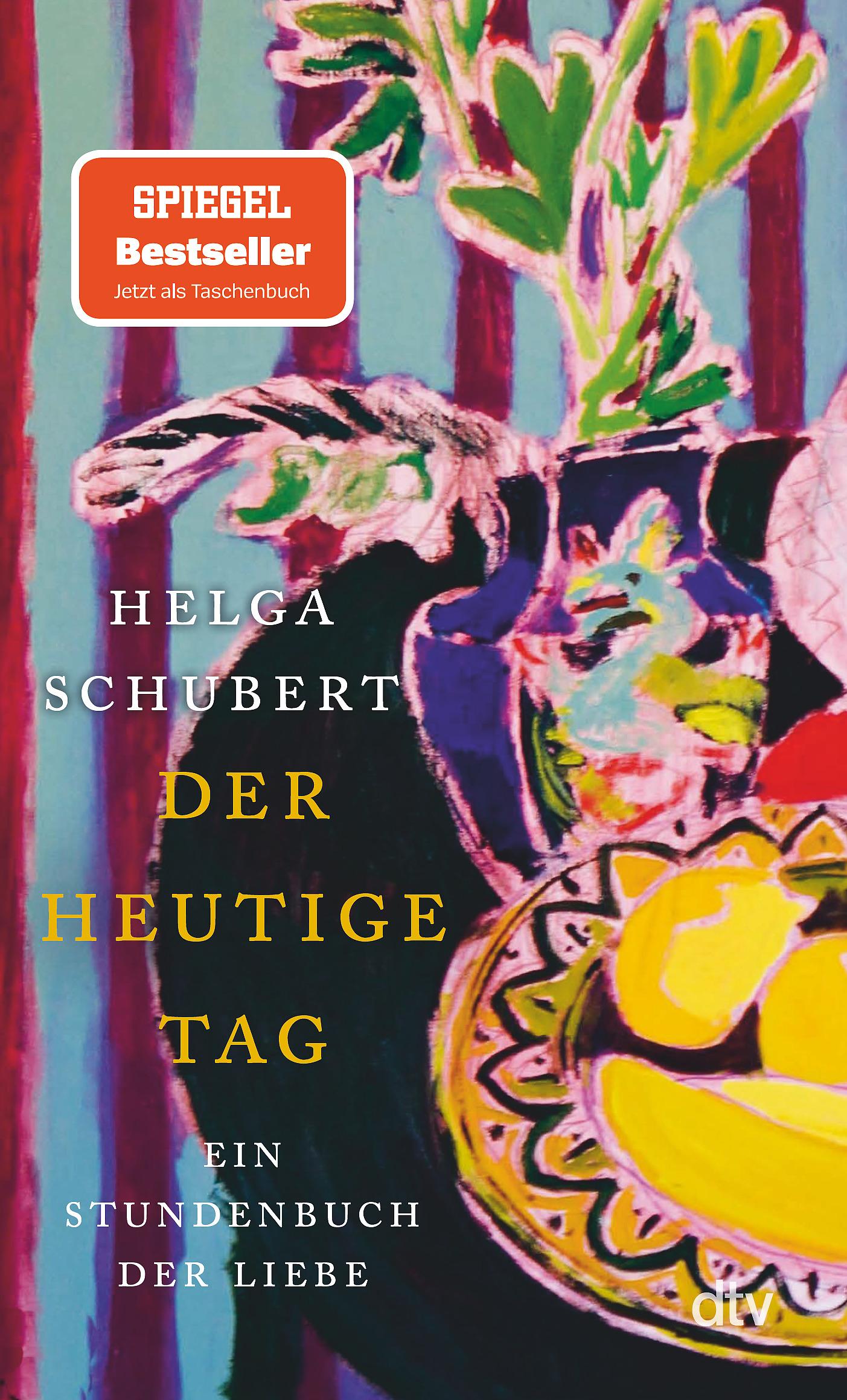 Cover: 9783423149105 | Der heutige Tag | Ein Stundenbuch der Liebe | Helga Schubert | Buch