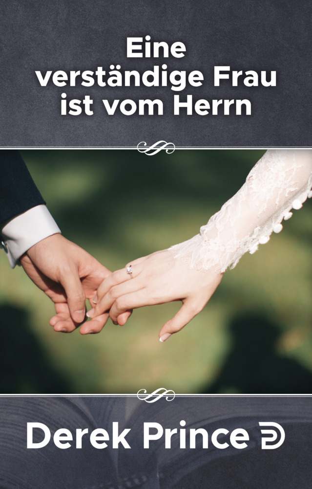 Cover: 9783932341021 | Eine verständige Frau ist vom Herrn | Derek Prince | Taschenbuch