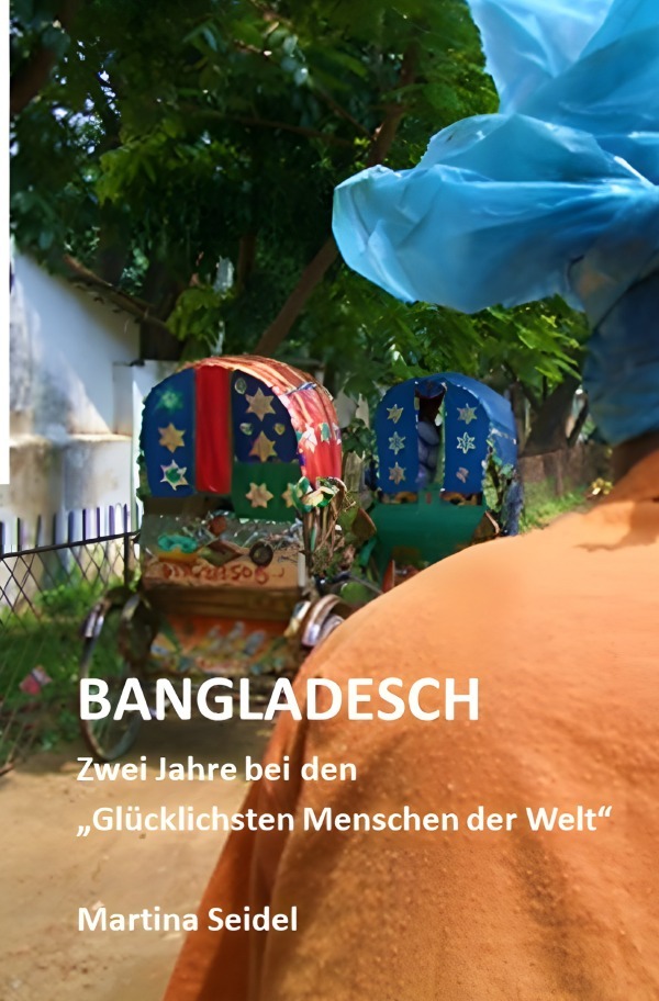 Cover: 9783759819956 | Bangladesch | Zwei Jahre bei den glücklichsten Menschen der Welt. DE