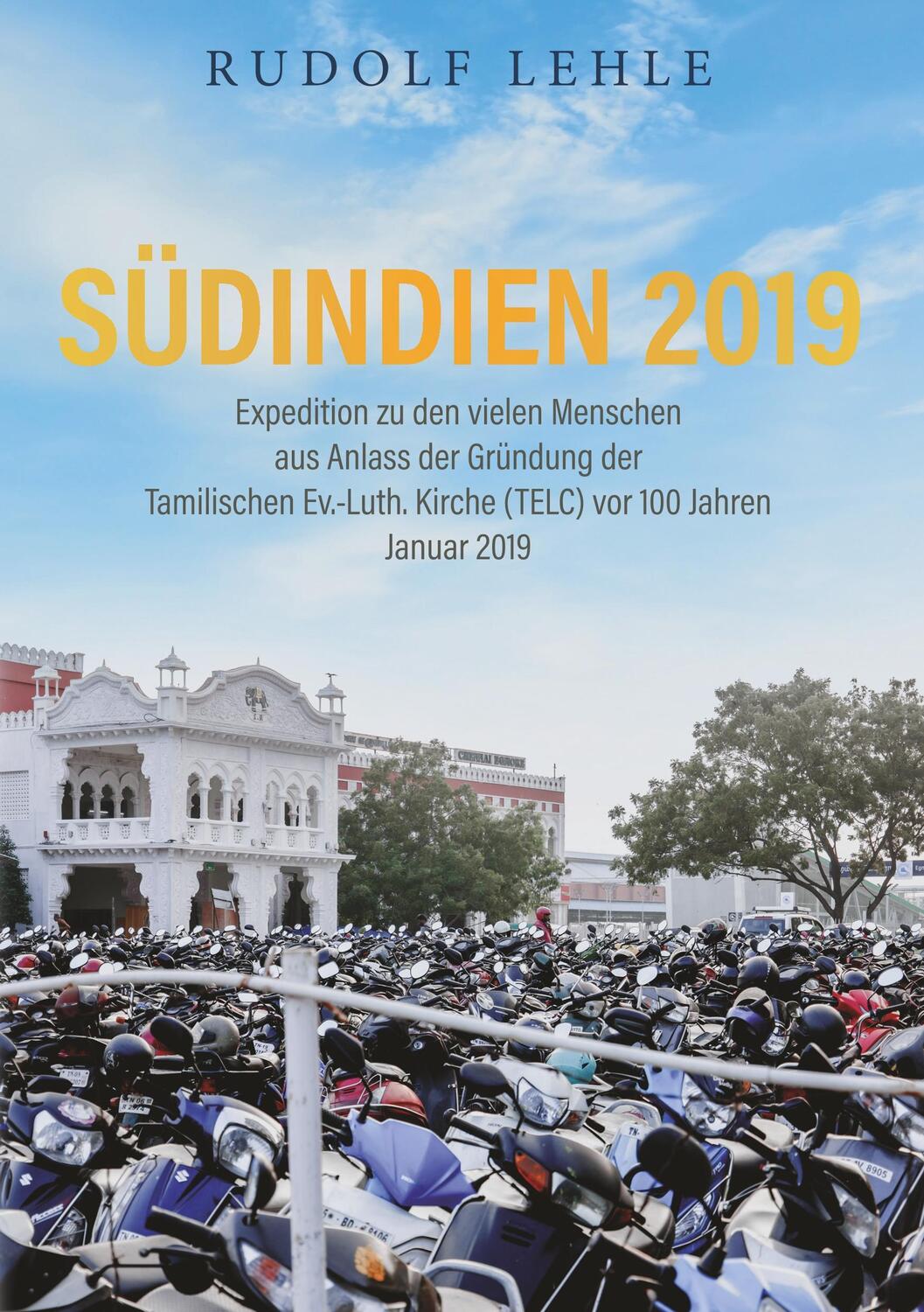 Cover: 9783749461264 | Südindien 2019 - Expedition zu den vielen Menschen | Rudolf Lehle