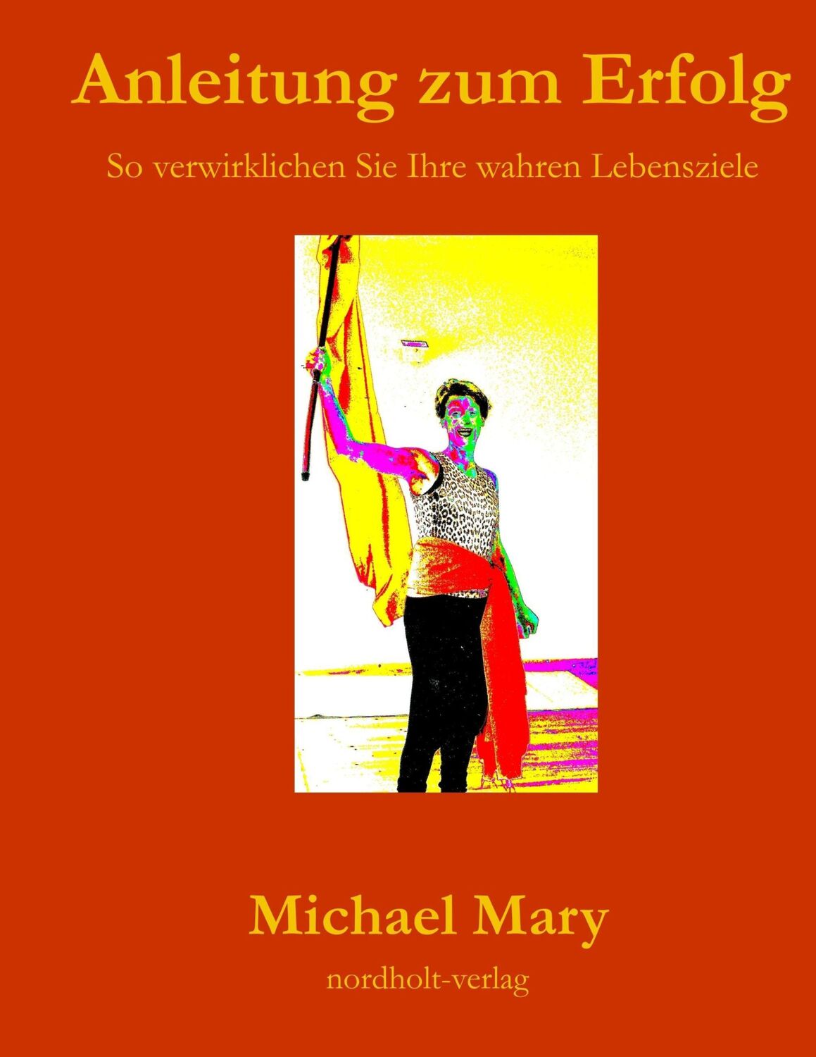 Cover: 9783926967107 | Anleitung zum Erfolg | So erreichen Sie Ihre wahren Lebensziele | Mary