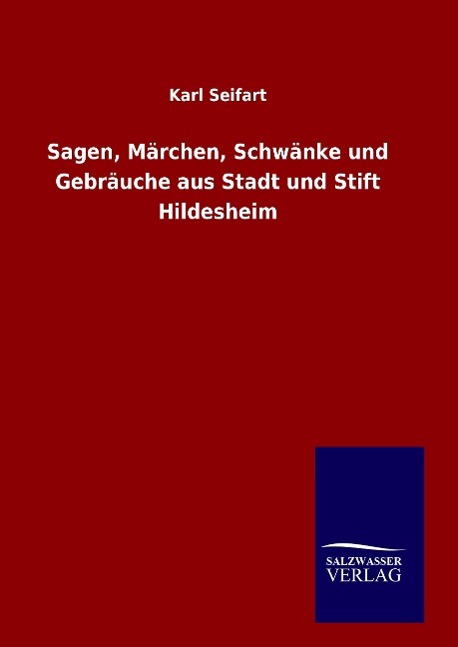 Cover: 9783846010495 | Sagen, Märchen, Schwänke und Gebräuche aus Stadt und Stift Hildesheim