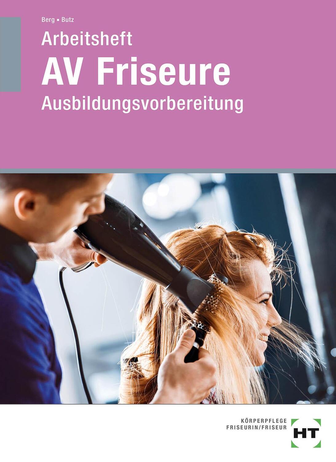 Cover: 9783582073181 | Arbeitsheft AV Friseure | Ausbildungsvorbereitung | Berg (u. a.)