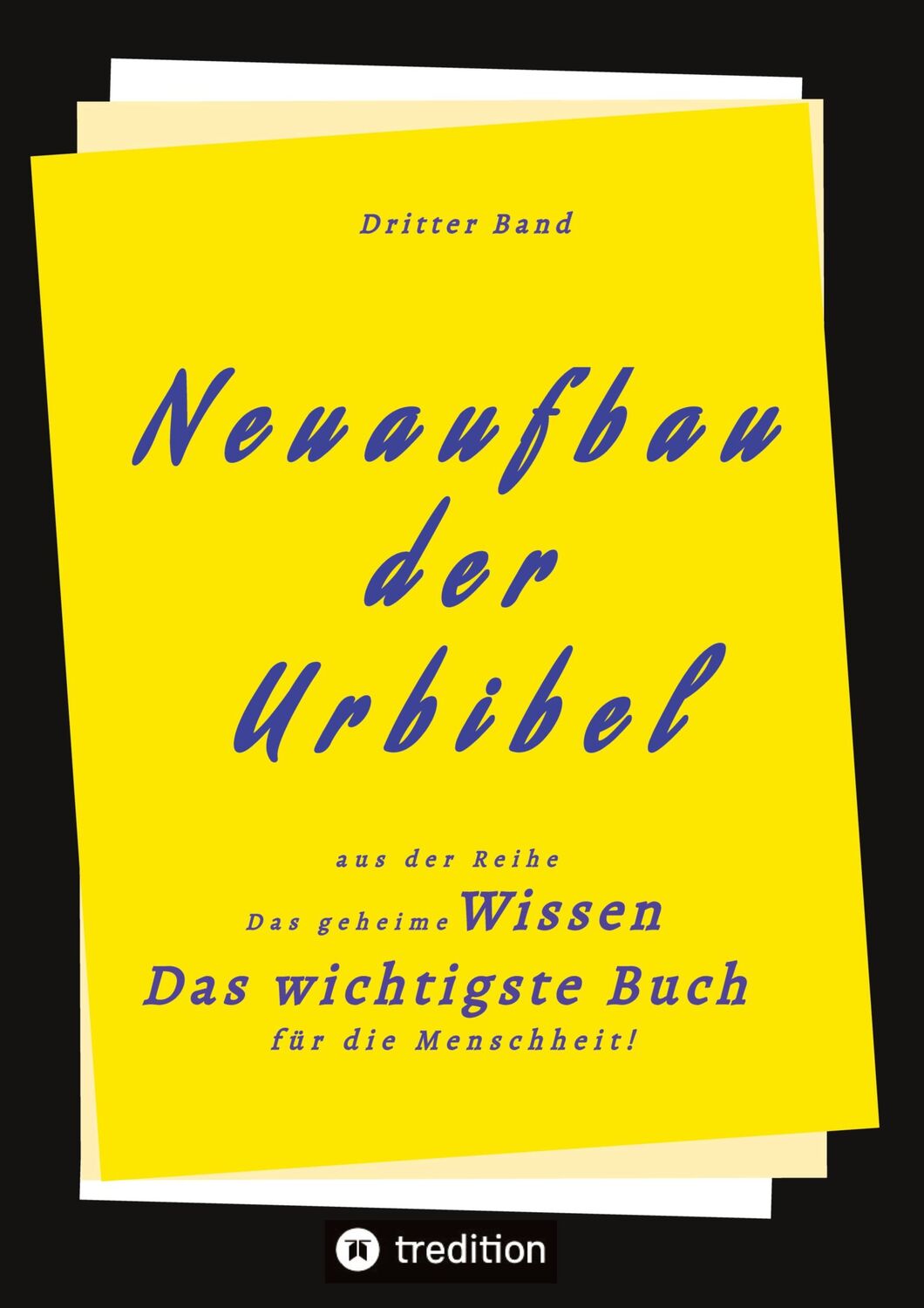 Cover: 9783347606029 | 3. Band von Neuaufbau der Urbibel | Herausgeber | Taschenbuch | 628 S.