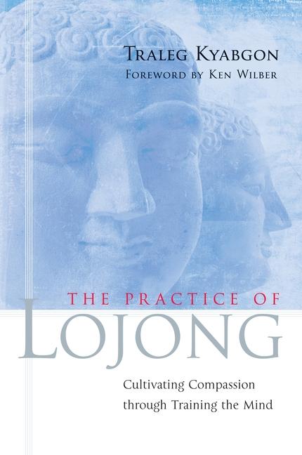 Cover: 9781590303788 | The Practice of Lojong | Traleg Kyabgon | Taschenbuch | Englisch