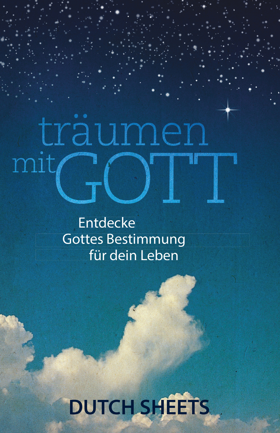 Cover: 9783924054922 | Träumen mit Gott | Entdecke Gottes Bestimmung für dein Leben. | Sheets