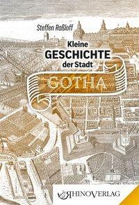 Cover: 9783955600464 | Kleine Geschichte der Stadt Gotha | Steffen Raßloff | Buch | 96 S.