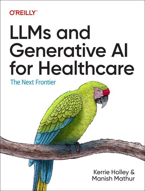 Cover: 9781098160920 | Llms and Generative AI for Healthcare | The Next Frontier | Buch