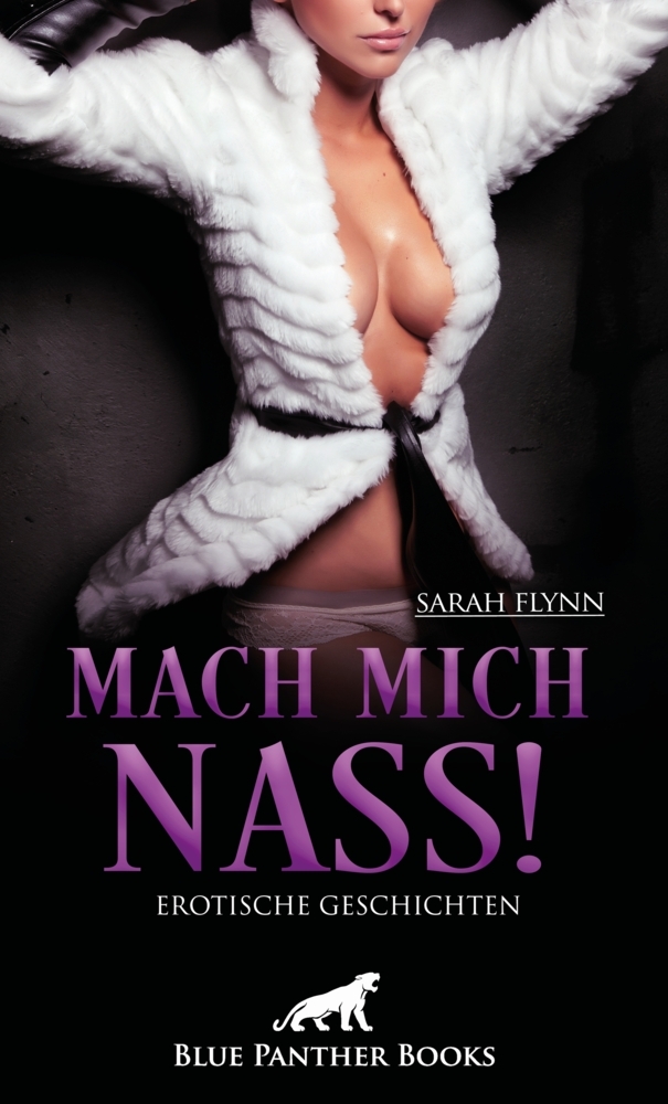 Cover: 9783750732933 | Mach mich nass! 10 Erotische Geschichten | Sarah Flynn | Taschenbuch