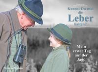 Cover: 9783788816179 | Kannst du mal die Leber halten? | Mein erster Tag auf der Jagd | Buch