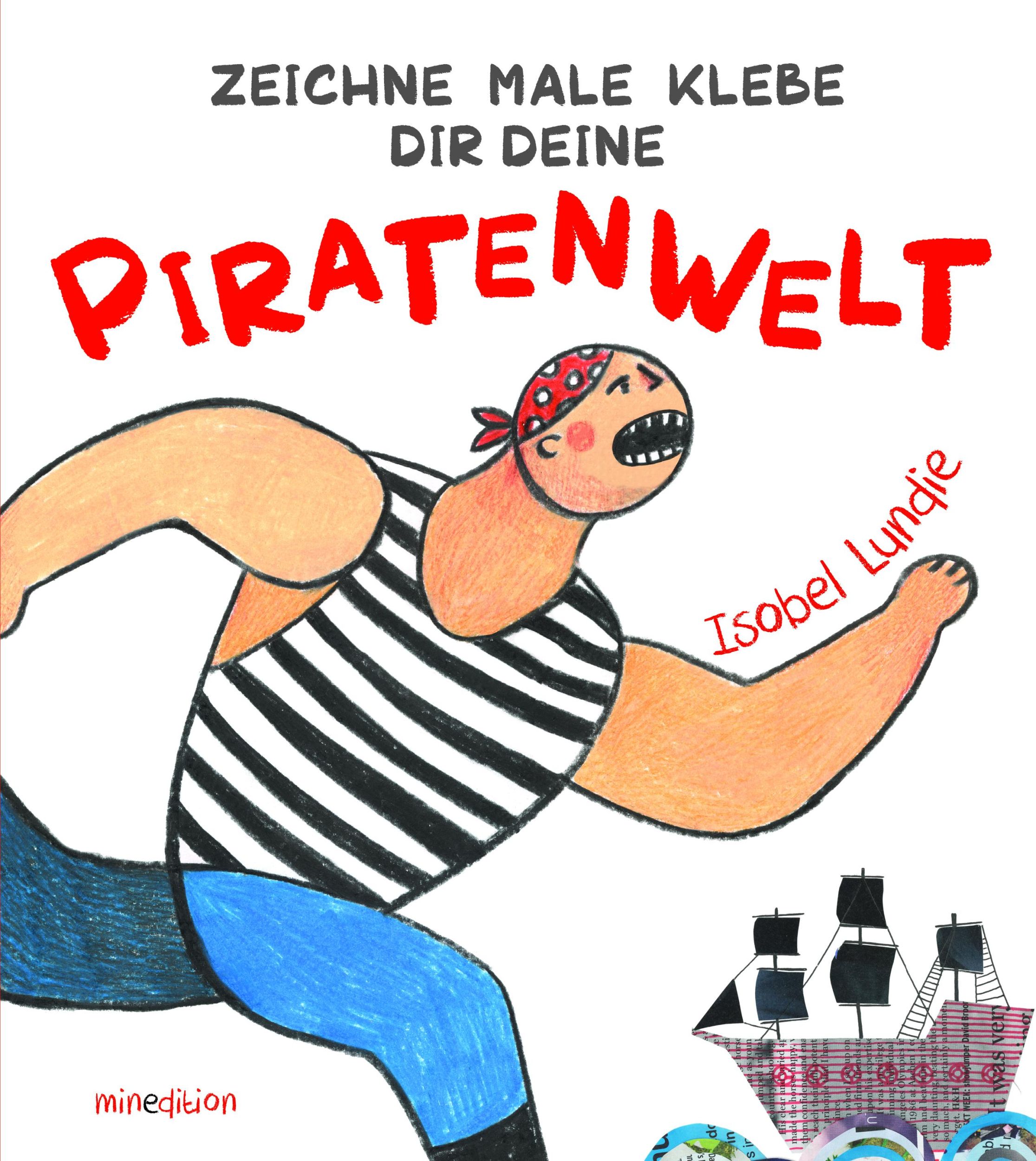 Cover: 9783039344017 | Zeichne Male Klebe Dir Deine PIRATENWELT | Isobel Lundie | Taschenbuch