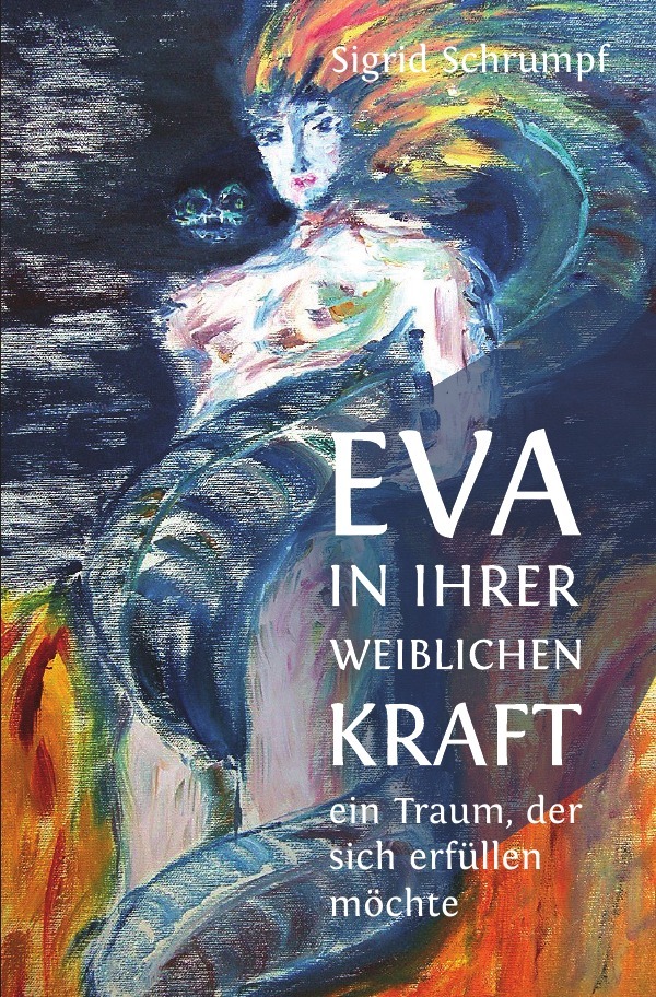 Cover: 9783741852893 | Eva in ihrer weiblichen Kraft | ein Traum, der sich erfüllen möchte