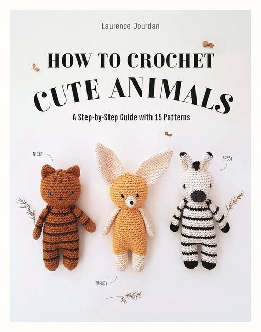 Cover: 9781915751249 | How to Crochet Cute Animals | Laurence Jordan | Taschenbuch | Englisch