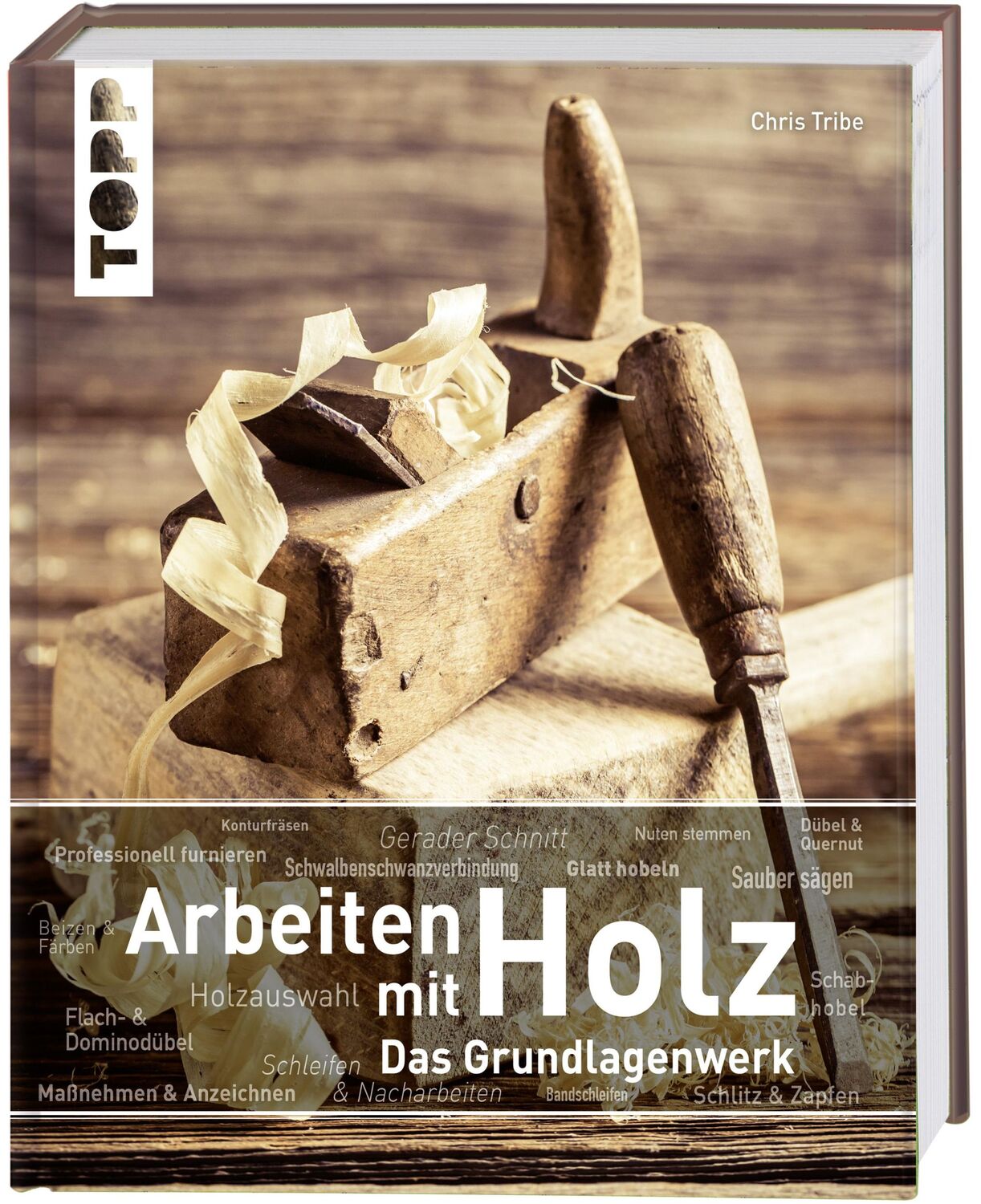 Cover: 9783772477874 | Arbeiten mit Holz. Das Grundlagenwerk | Chris Tribe | Buch | 264 S.