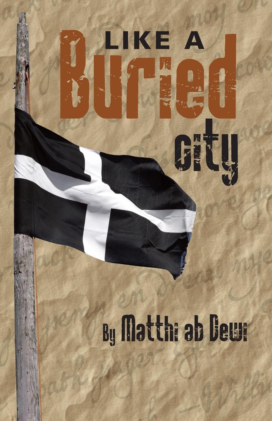 Cover: 9781782012962 | Like a Buried City | Kepar ha Cyta Encledhys | Matthi Ab Dewi | Buch