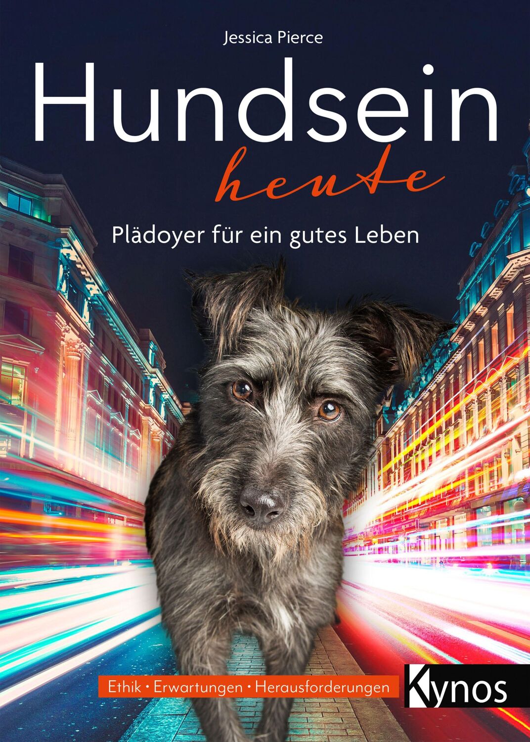 Cover: 9783954643349 | Hundsein heute | Plädoyer für ein gutes Leben | Jessica Pierce | Buch