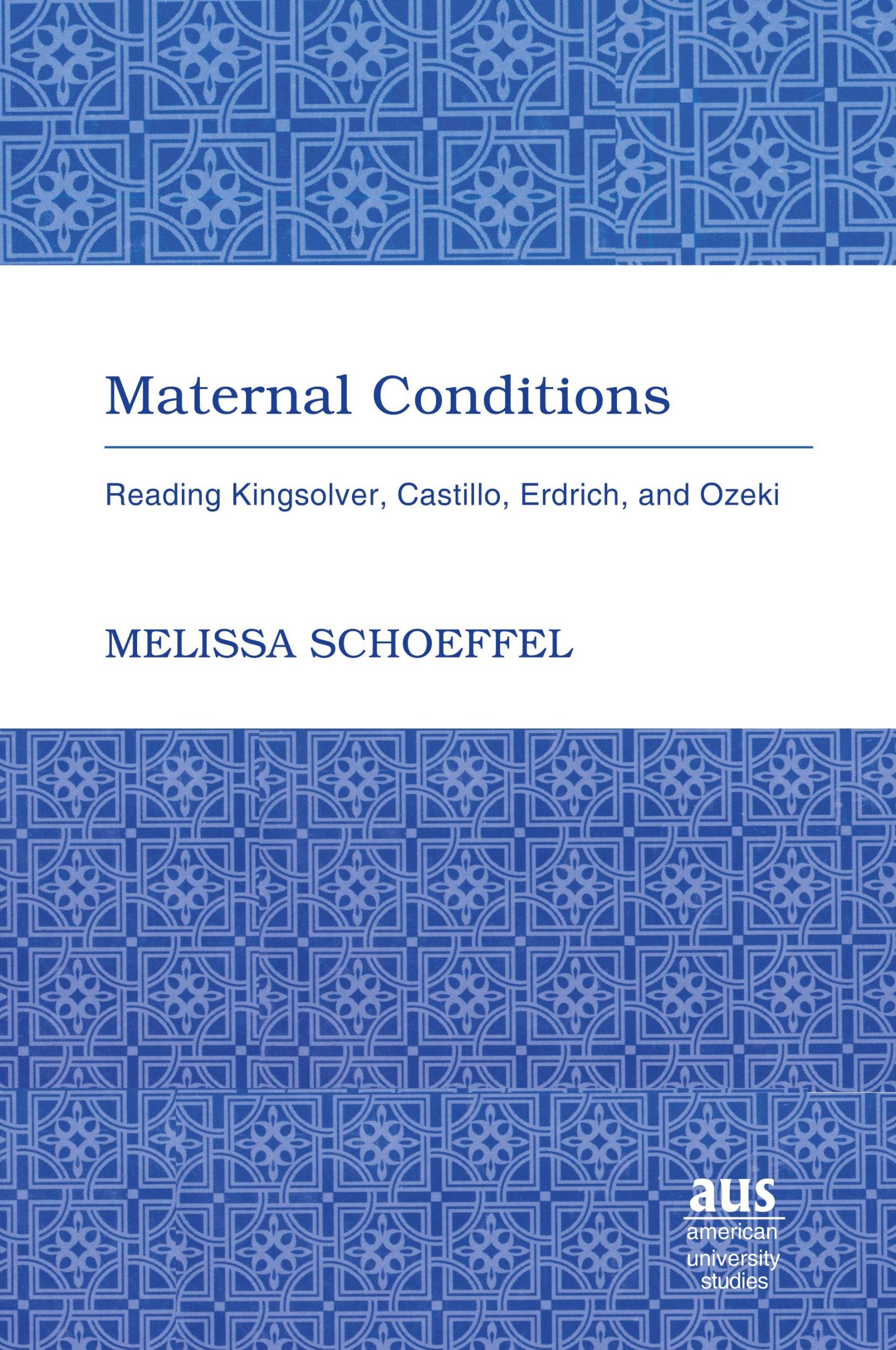 Cover: 9781433101472 | Maternal Conditions | Reading Kingsolver, Castillo, Erdrich, and Ozeki