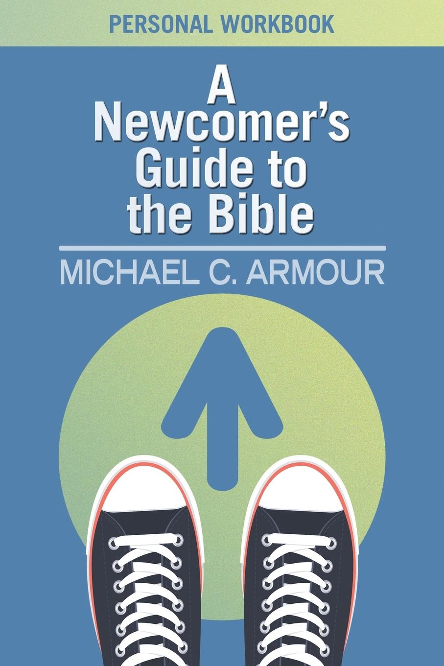 Cover: 9780899009018 | Newcomers Guide to the Bible Workbook | Michael C Armour | Taschenbuch