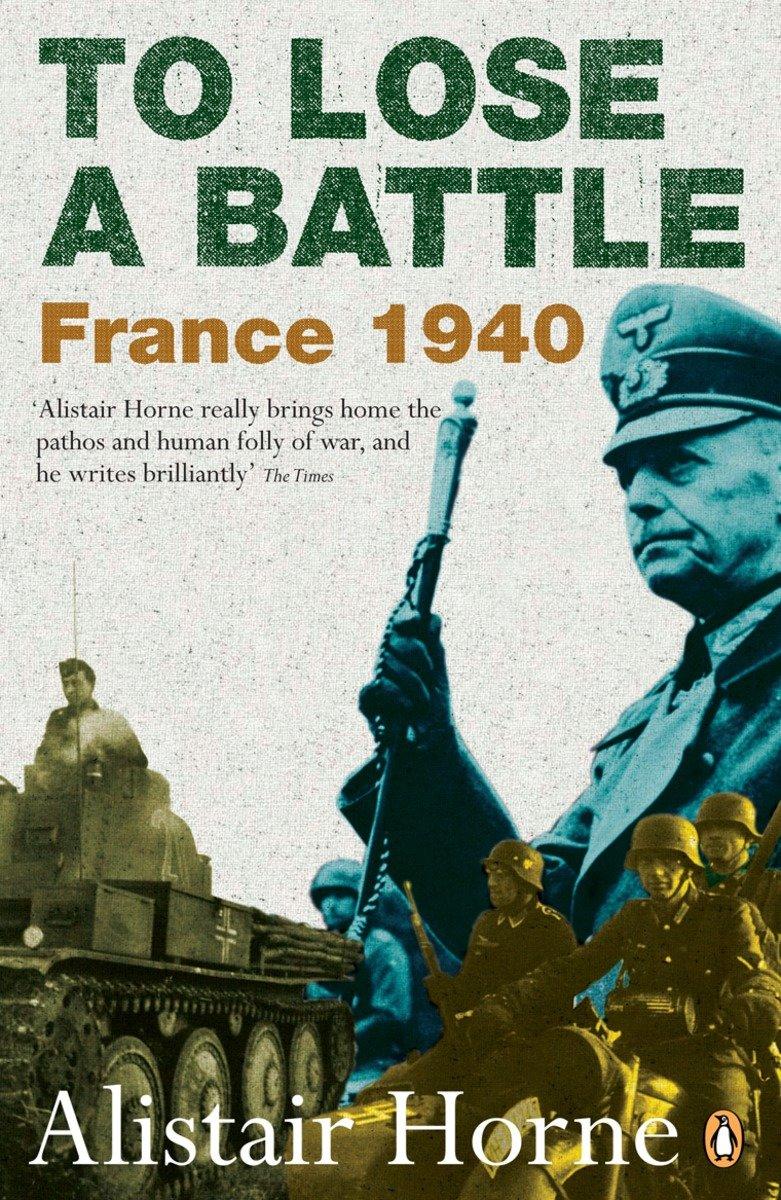 Cover: 9780141030654 | To Lose a Battle | France 1940 | Alistair Horne | Englisch | 2007