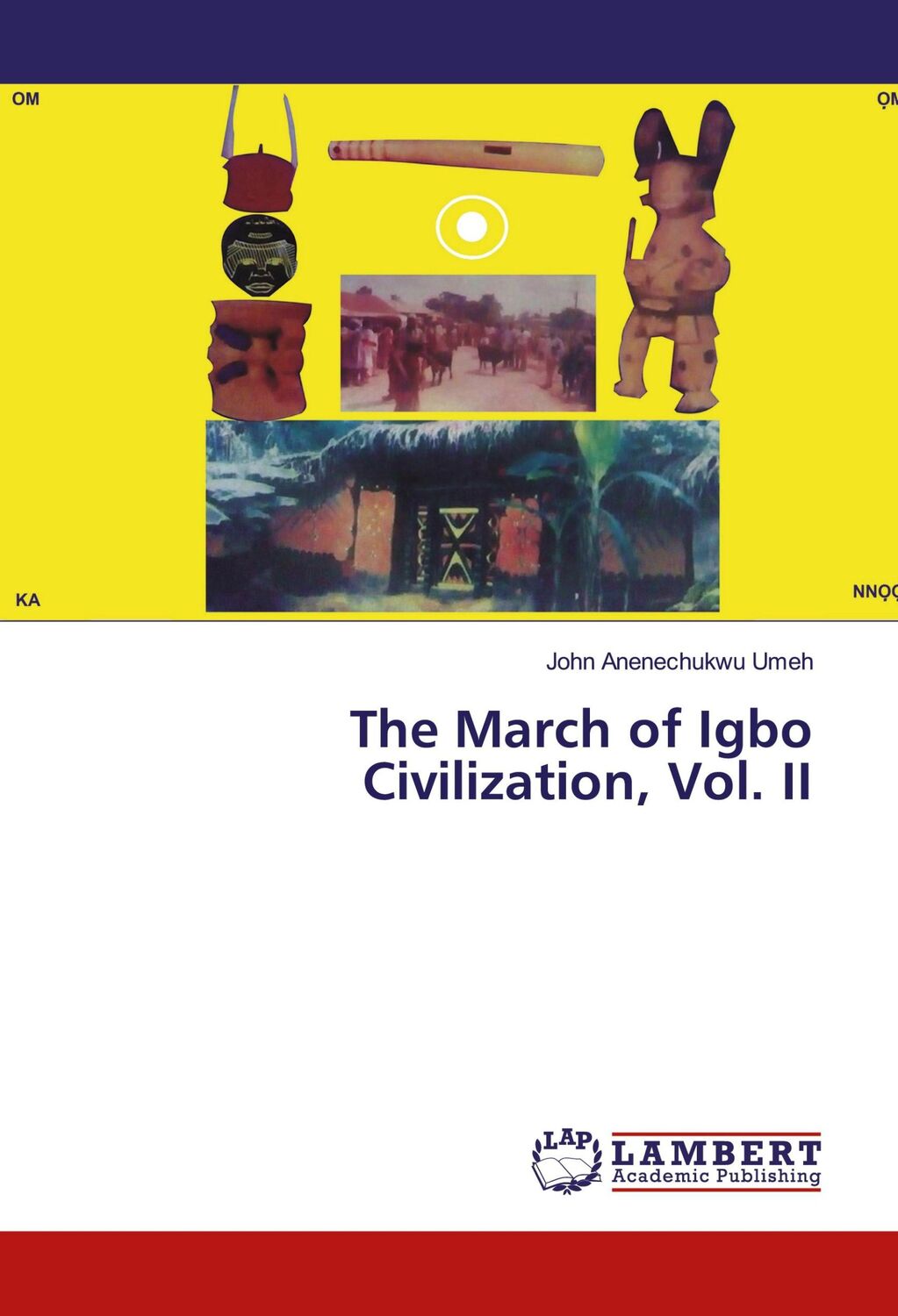 Cover: 9786202029315 | The March of Igbo Civilization, Vol. II | John Anenechukwu Umeh | Buch