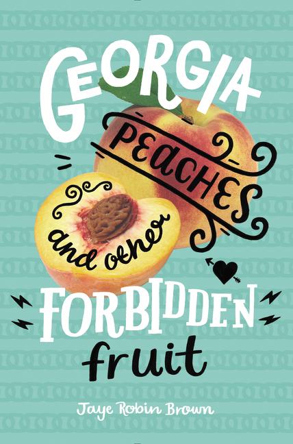 Cover: 9780062271006 | Georgia Peaches and Other Forbidden Fruit | Jaye Robin Brown | Buch