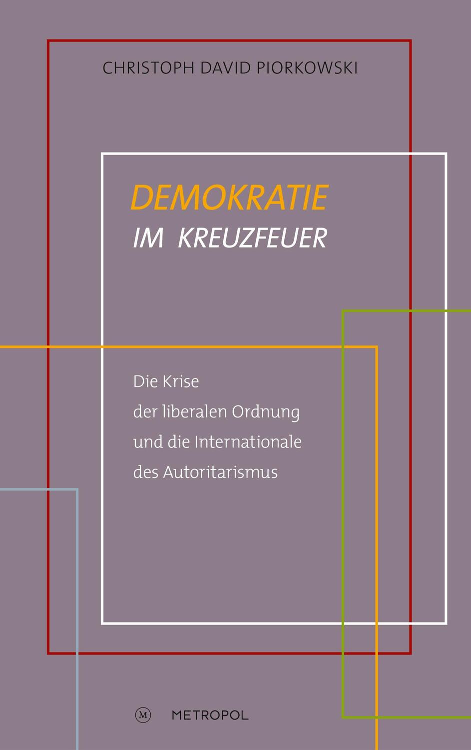 Cover: 9783863317614 | Demokratie im Kreuzfeuer | Christoph David Piorkowski | Taschenbuch