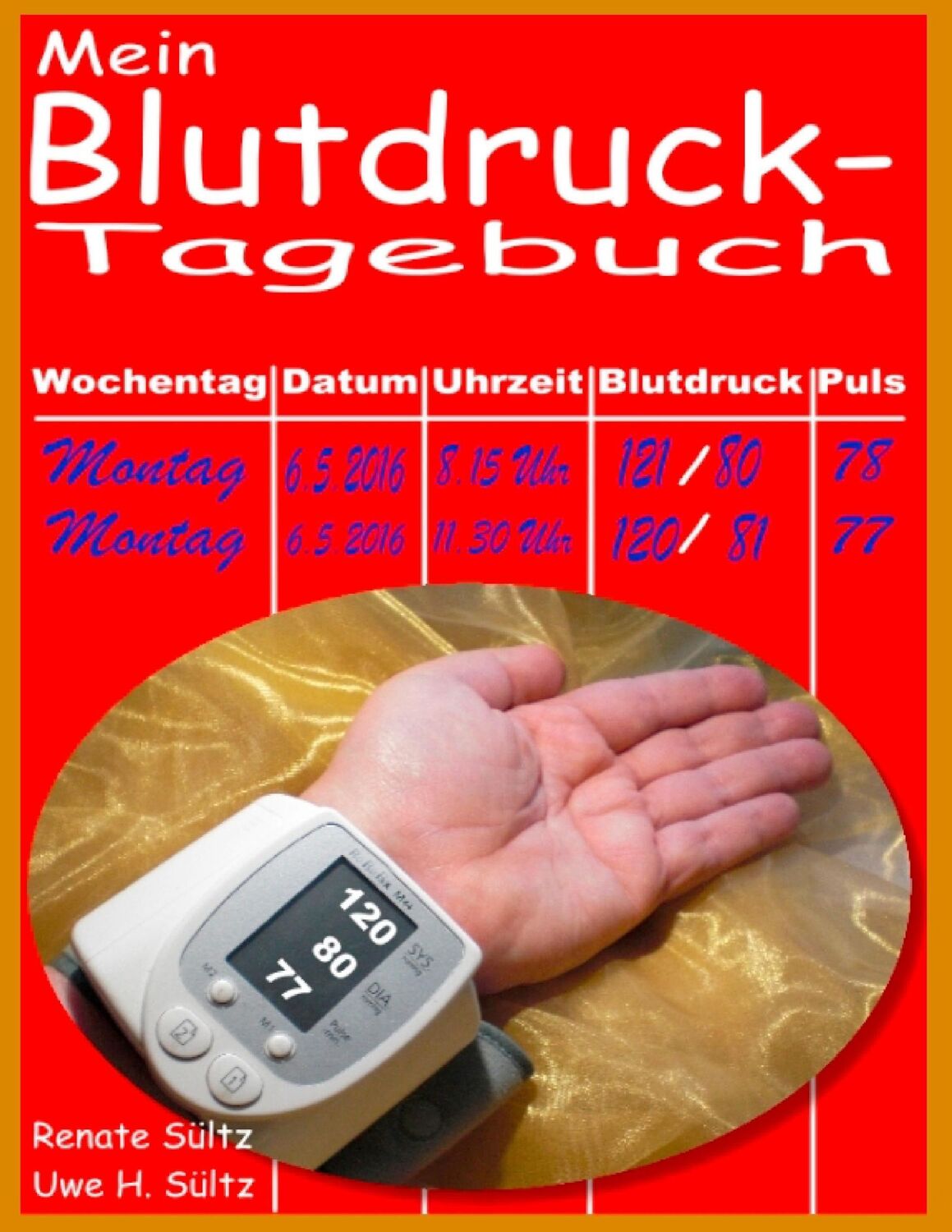 Cover: 9783839129807 | Mein Blutdruck-Tagebuch | Renate Sültz (u. a.) | Taschenbuch | 88 S.