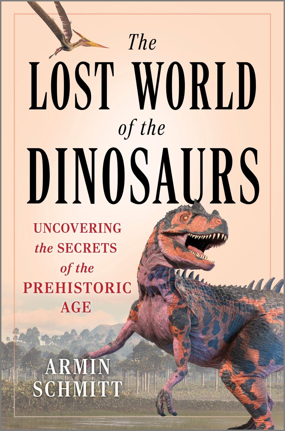 Cover: 9781335081216 | The Lost World of the Dinosaurs | Armin Schmitt | Buch | Englisch