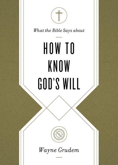 Cover: 9781433569906 | What the Bible Says about How to Know God's Will | Wayne Grudem | Buch