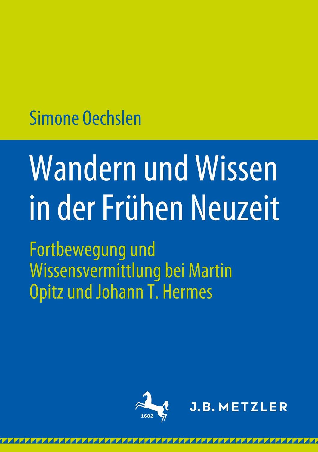 Cover: 9783476051547 | Wandern und Wissen in der Frühen Neuzeit | Simone Oechslen | Buch