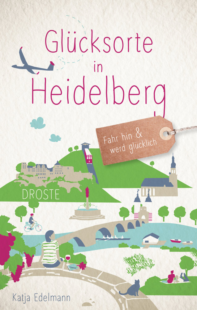 Cover: 9783770020652 | Glücksorte in Heidelberg | Fahr hin &amp; werd glücklich | Katja Edelmann