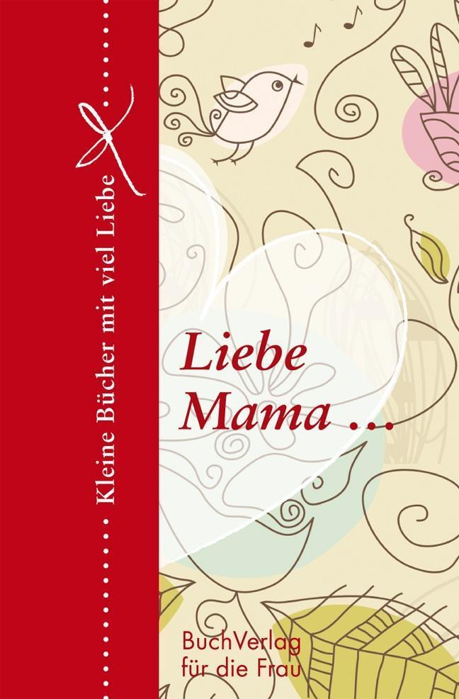 Cover: 9783897983656 | Liebe Mama... | Kleine Bücher mit viel Liebe, Minibibliothek | Brüning