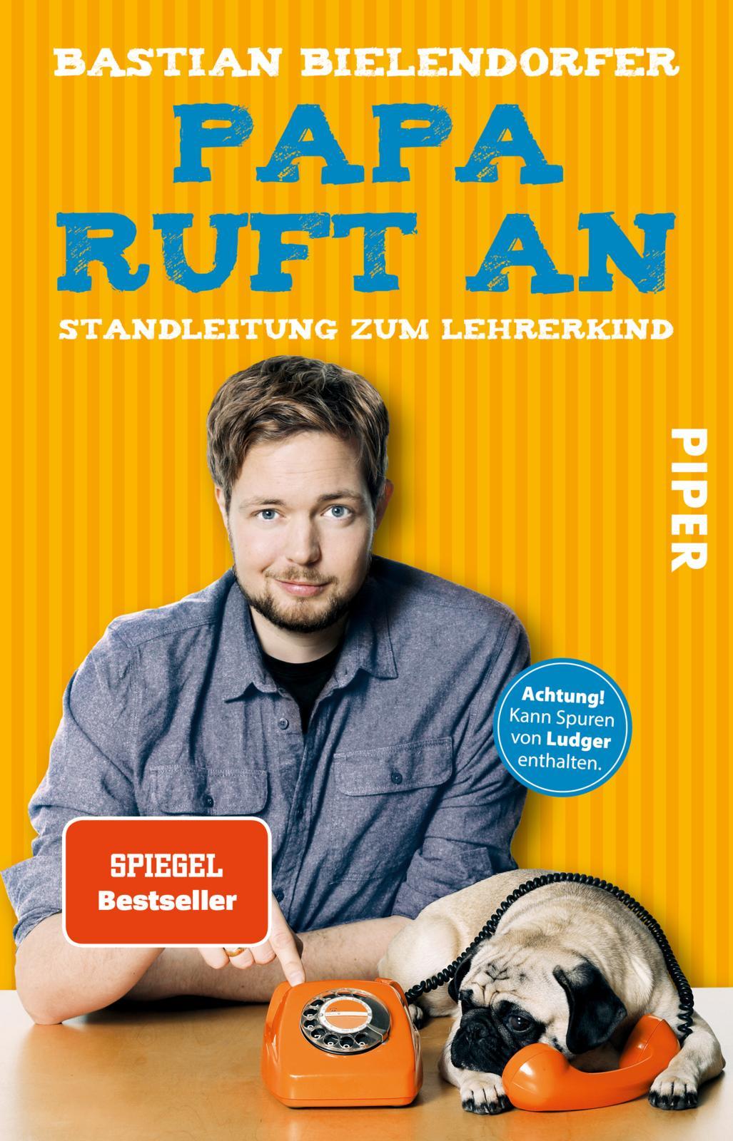 Cover: 9783492309783 | Papa ruft an | Standleitung zum Lehrerkind | Bastian Bielendorfer