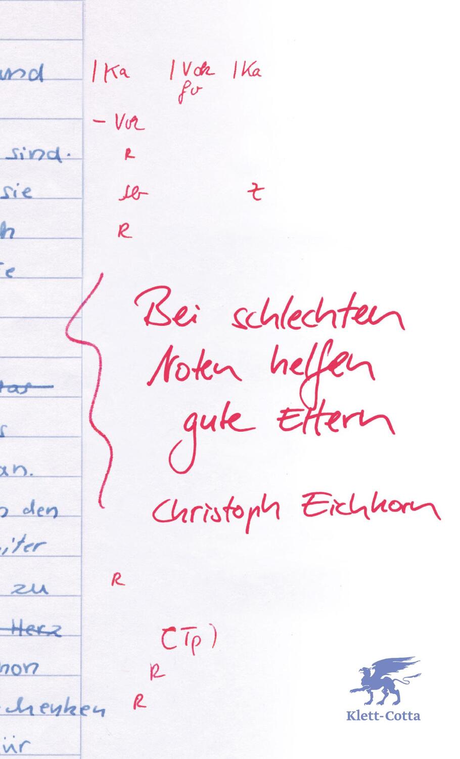 Cover: 9783608946031 | Bei schlechten Noten helfen gute Eltern | Christoph Eichhorn | Buch