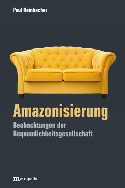 Cover: 9783731615712 | Amazonisierung | Beobachtungen der Bequemlichkeitsgesellschaft | Buch