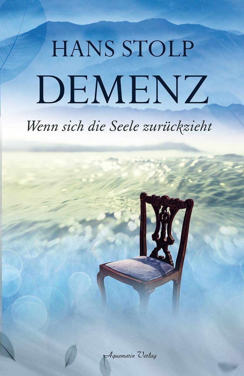 Cover: 9783894277000 | Demenz | Wenn sich die Seele zurückzieht | Hans Stolp | Taschenbuch