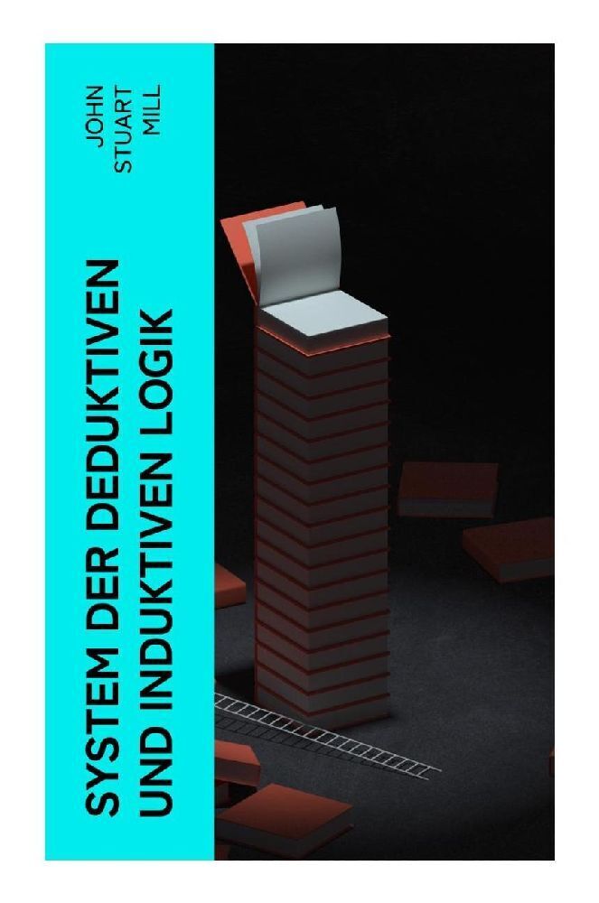 Cover: 9788027351008 | System der deduktiven und induktiven Logik | John Stuart Mill | Buch