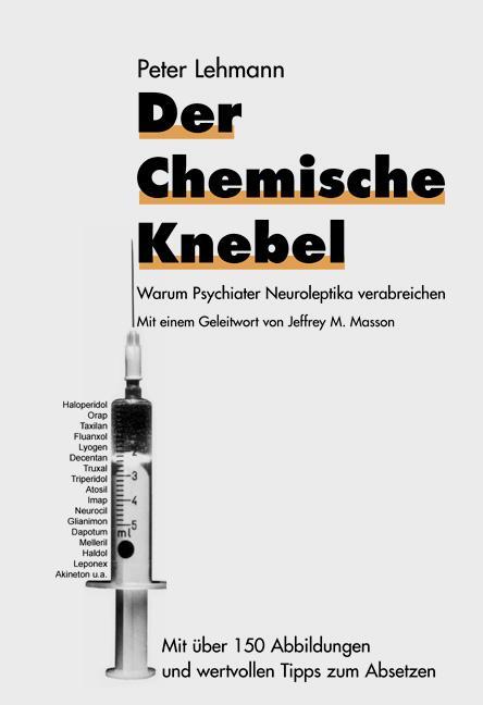 Cover: 9783925931314 | Der chemische Knebel | Warum Psychiater Neuroleptika verabreichen