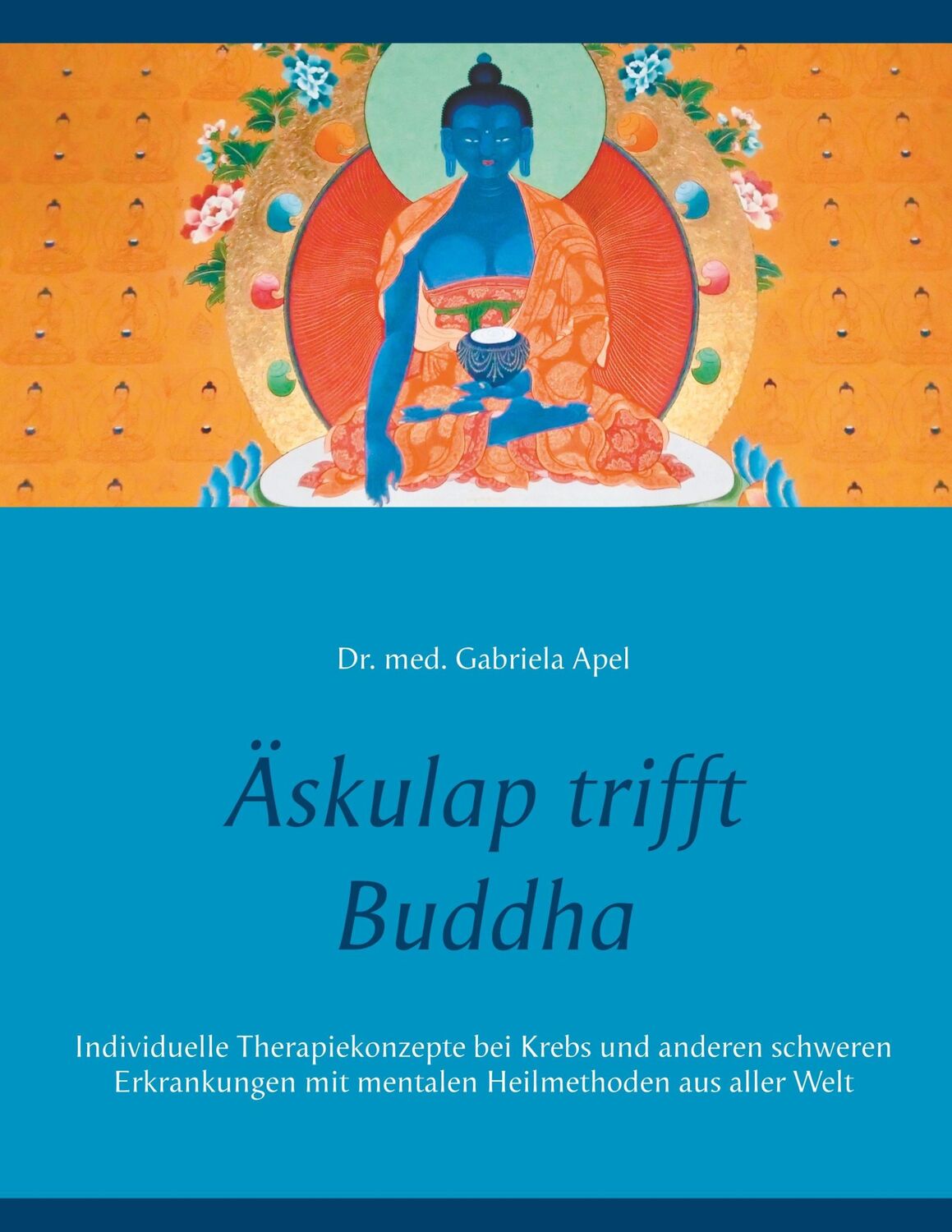 Cover: 9783752873856 | Äskulap trifft Buddha | Gabriela Apel | Taschenbuch | Paperback | 2020