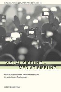 Cover: 9783869621067 | Visualisierung - Mediatisierung | Taschenbuch | 344 S. | Deutsch