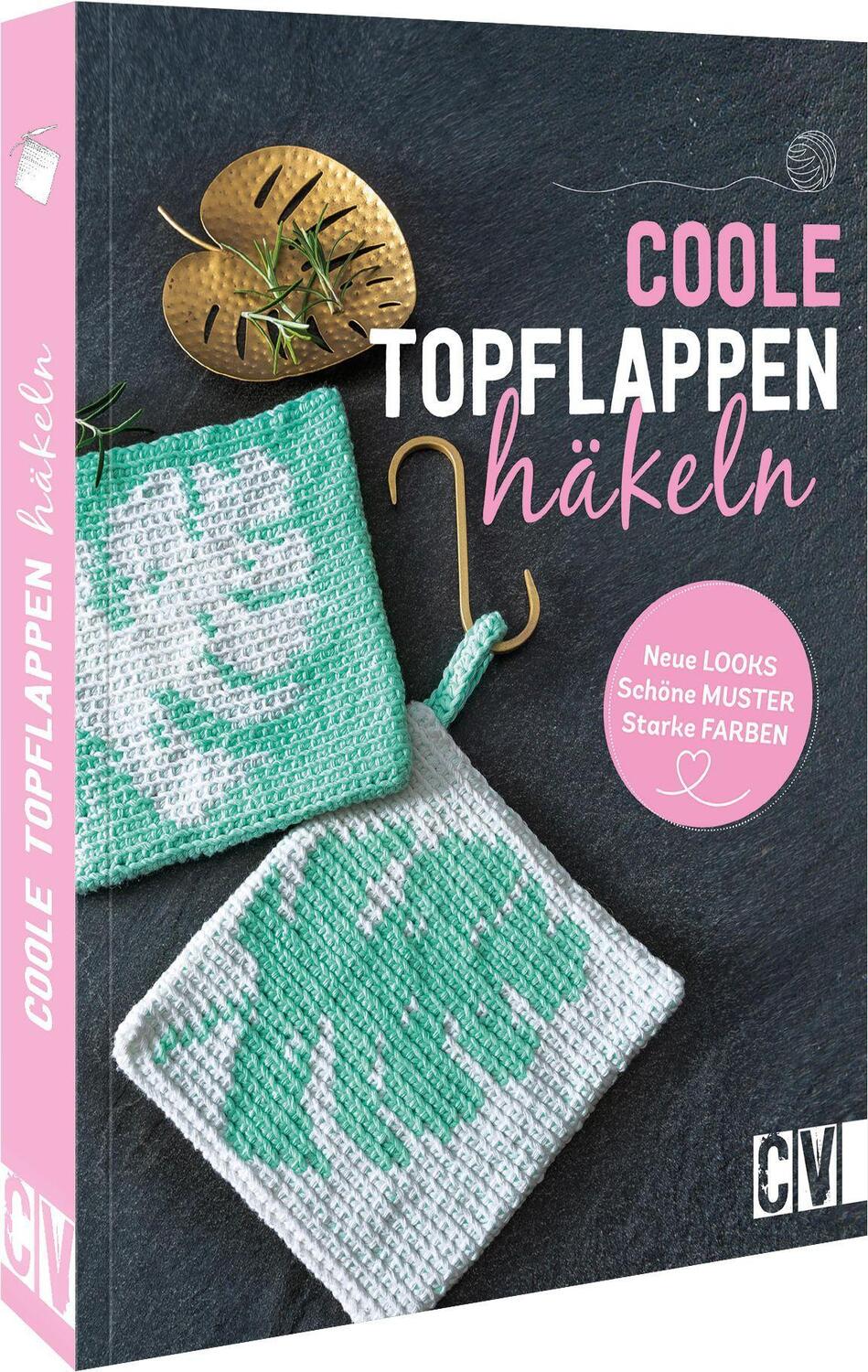 Cover: 9783841067050 | Coole Topflappen häkeln | Neue Looks, schöne Muster, starke Farben