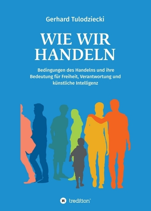 Cover: 9783347245556 | Wie wir handeln | Gerhard Tulodziecki | Taschenbuch | 212 S. | Deutsch