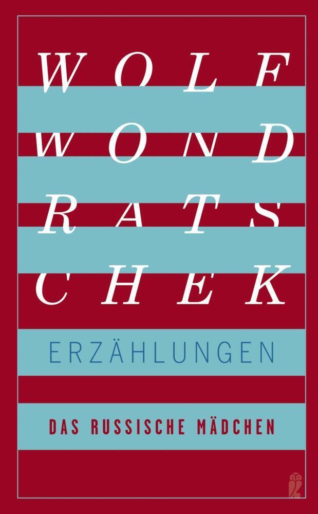 Cover: 9783550201127 | Das russische Mädchen | Erzählungen | Wolf Wondratschek | Buch | 2020